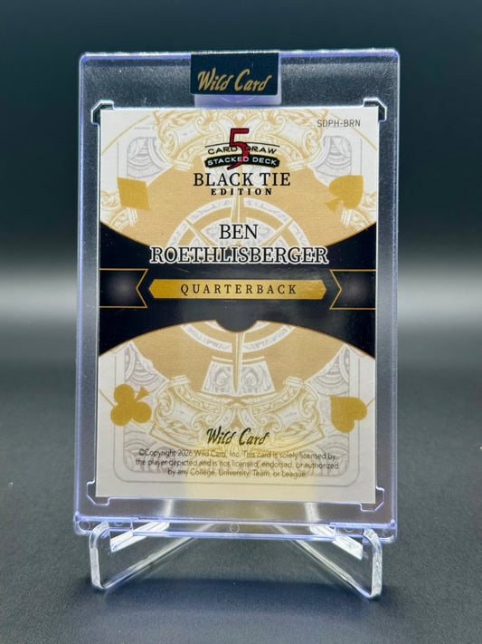 2026 Wild Card Football Ben Roethlisberger SDPH-BRN Five Card Draw Stacked Deck Black Tie Edition /3 Raw Encased